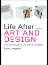 Life After...Art and Design